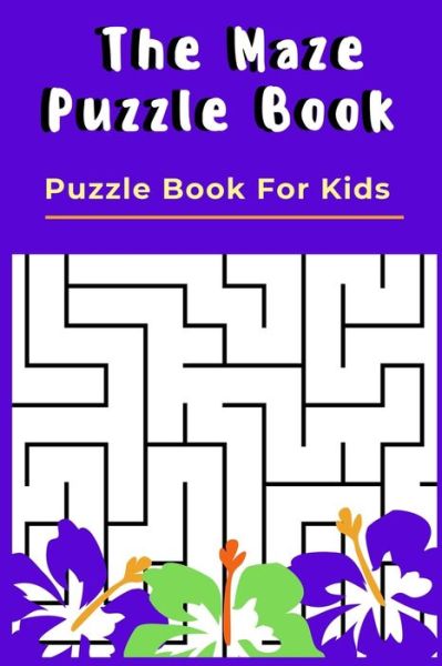 Cover for Rompecabezas Puzzle Kids Publishing · The Maze Puzzle Book (Paperback Book) (2020)