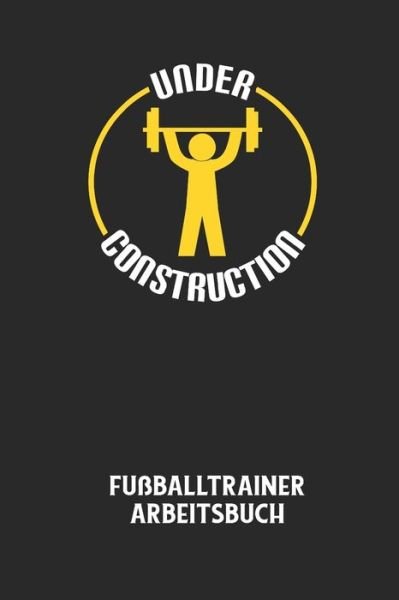 Cover for Fussball Trainer · Fussballtrainer Arbeitsbuch (Paperback Book) (2020)