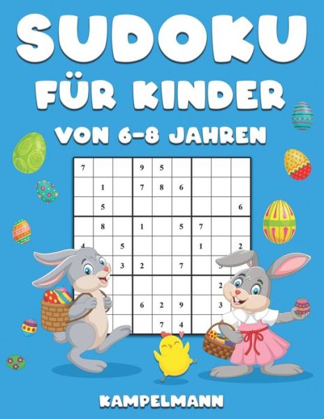 Sudoku fur Kinder von 6-8 Jahren - Kampelmann - Bücher - Independently Published - 9798627660653 - 18. März 2020