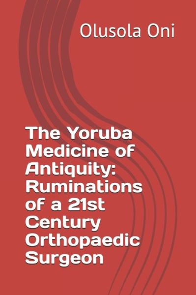 Cover for Olusola Oni · The Yoruba Medicine of Antiquity (Paperback Book) (2020)