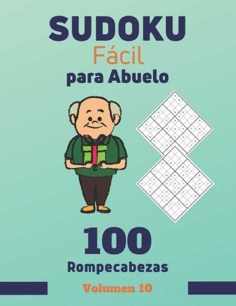 Cover for Edición Vida Activa Y Saludable · Sudoku Facil para Abuelo. 100 Rompecabezas Volumen 10 (Paperback Bog) (2020)