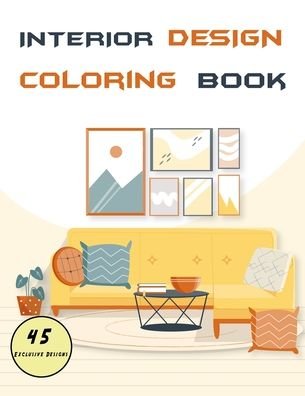 Cover for Smt Publisher · Interior design coloring book: Home and apartments decoration Beautiful cozy living rooms, kitchens, bedrooms .to color and get inspired for adults . anxiety and stress free (Paperback Bog) (2020)