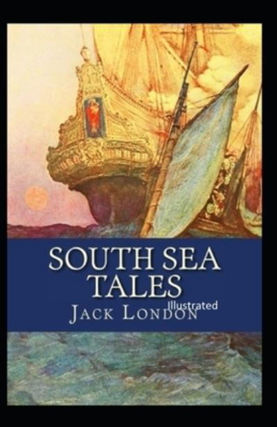 Cover for Jack London · South Sea Tales Illustrated (N/A) (2021)