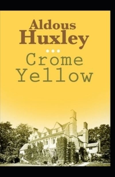 Cover for Aldous Huxley · Crome Yellow Illustrated (Taschenbuch) (2021)