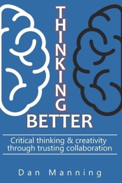 Cover for Dan Manning · Thinking Better (Paperback Book) (2021)