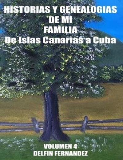 Cover for Delfin Fernandez · Historias y Genealogias de mi Familia-Volumen 4 (Pocketbok) (2021)