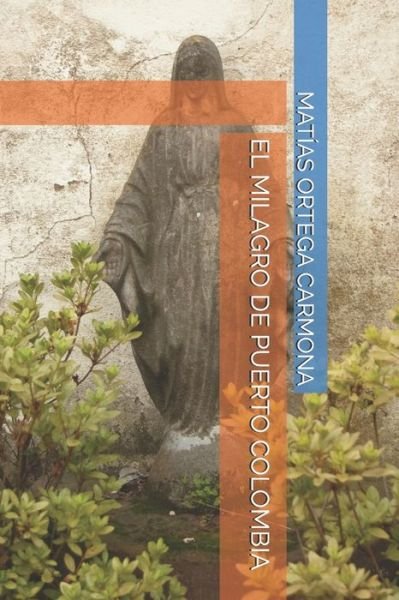 Cover for Matias Ortega Carmona · El Milagro de Puerto Colombia (Paperback Book) (2021)