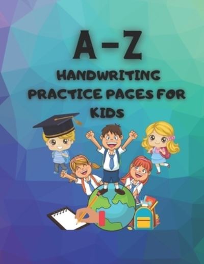 A-Z Handwriting Practice Pages for Kids - Tigger Mk - Książki - Independently Published - 9798719996653 - 10 marca 2021