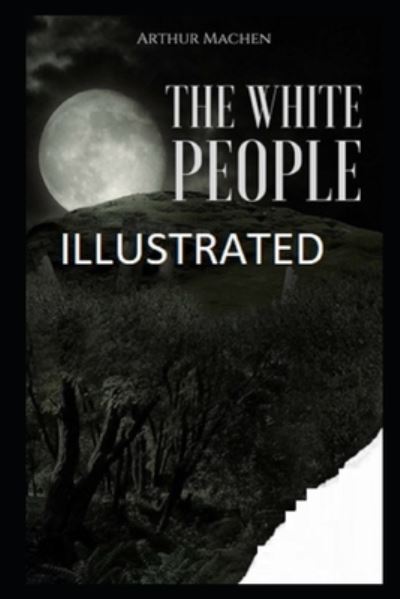 Cover for Arthur Machen · The White People Illustrated (Pocketbok) (2021)