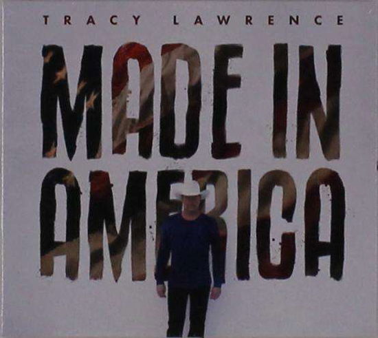 Made in America - Tracy Lawrence - Music - POP - 0193483650654 - August 16, 2019