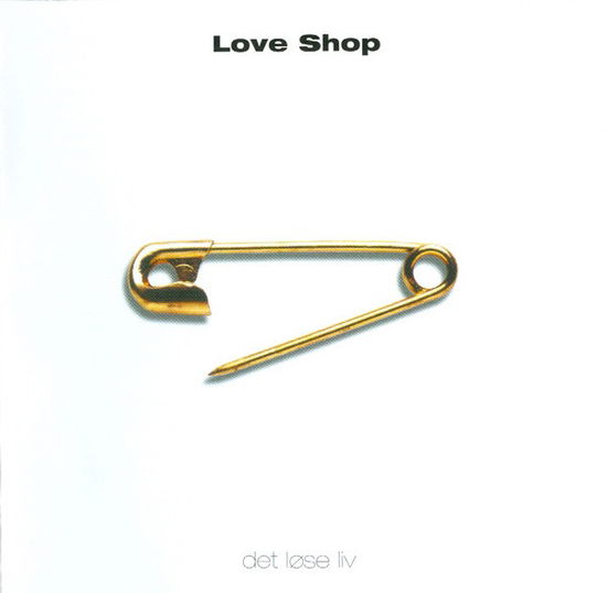 Det Løse Liv - Love Shop - Musique -  - 0602557011654 - 28 octobre 2016