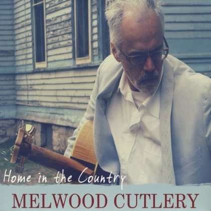 Cover for Melwood Cutlery · Home in the Country (CD) [Digipack] (2013)