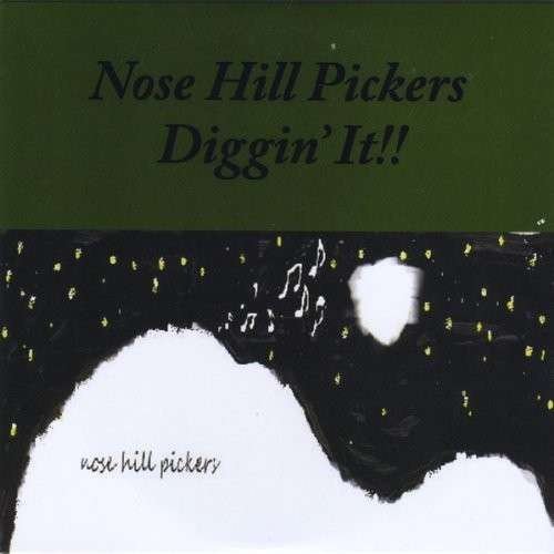 Cover for Nose Hill Pickers · Diggin It!! (CD) (2013)