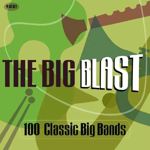 Big Blast: 100 Classic Big Bands / Various - Big Blast: 100 Classic Big Bands / Various - Musiikki - Proper - 0805520021654 - tiistai 17. tammikuuta 2012