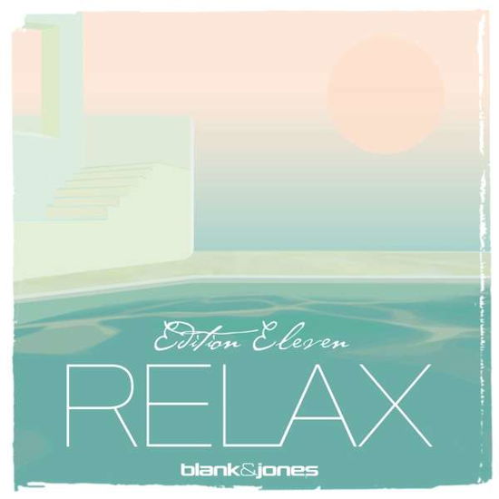 Cover for Blank &amp; Jones · Relax Edition 11 'eleven' (CD) (2018)