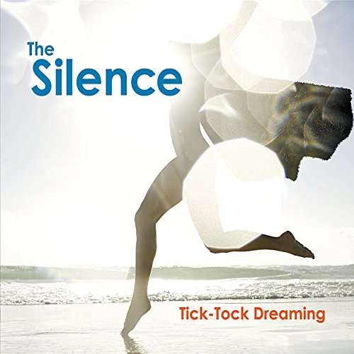 Cover for Silence · Tick-tock Dreaming (CD) (2016)