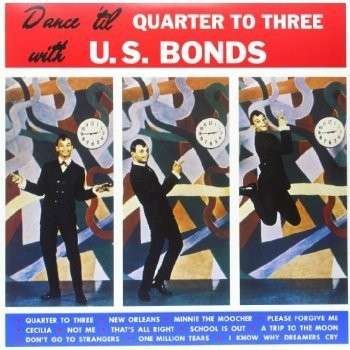 Dance til Quarter to Three - U.s. Bonds - Musiikki - RUMBLE - 0889397102654 - tiistai 14. lokakuuta 2014