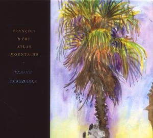 Cover for Francois &amp; The Atlas Mountains · Plaine Inondable (CD) (2009)