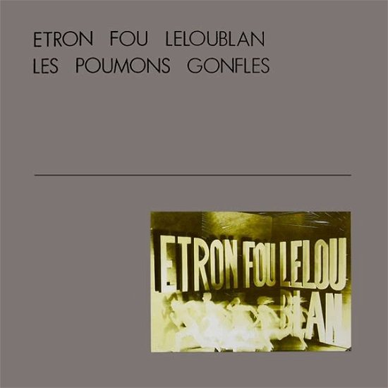 Cover for Etron Fou Leloublan · Les Poumons Gonfles (LP) (2023)
