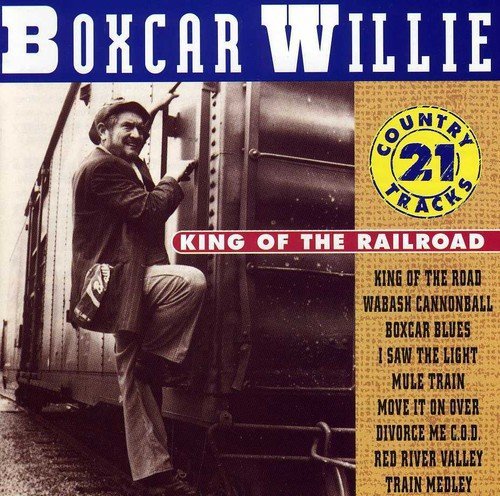 Cover for Boxcar Willie · Boxcar Willie - King Of The Railroad (CD) (2015)