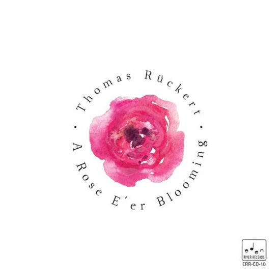 A Rose E Er Blooming - Thomas Ruckert - Musik - EDEN RIVER RECORDS - 4039967025654 - 26. februar 2021