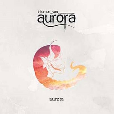 Aurora - Träumen Von Aurora - Musik - TROLLZORN RECORDS - 4042564222654 - 2. September 2022