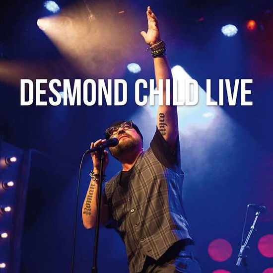 Desmond Child Live - Desmond Child - Musiikki - BMG RIGHTS - 4050538516654 - perjantai 1. marraskuuta 2019