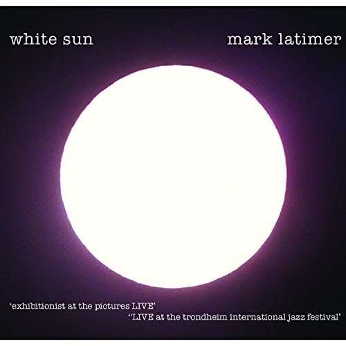 Cover for Mark Latimer · White Sun (CD) (2017)