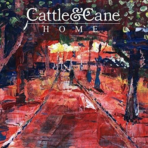 Cover for Cattle &amp; Cane · Home (CD) (2015)