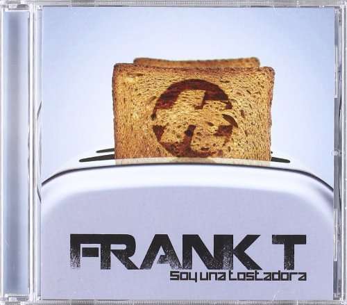 Cover for Frank T · Soy Una Tostadora (CD) (2010)