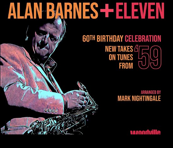 Cover for Alan Barnes · Alan Barnes + Eleven: 60th Birthday Celebration (CD) (2019)