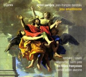 Jesu Amantissime - Campra / Dandrieu - Musiikki - CYPRES - 5412217016654 - perjantai 15. kesäkuuta 2012