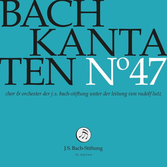 Cover for Choir &amp; Orchestra Of The J.S. Bach Foundation · Bach Kantaten No. 47 (CD) (2024)