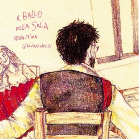 Cover for Sebastian Giovannucci · Il Ballo Della Sala (CD) (2023)