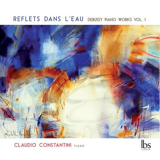 Reflets Dans L'Eau - Piano Works, Vol.  1 IBS Classical Klassisk - Claudio Constantini - Muziek - DAN - 8436039060654 - 6 maart 2015