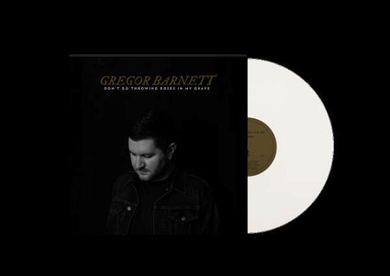 Don't Go Throwing Roses in My Grave (White Vinyl) - Gregor Barnett - Musiikki - EPITAPH - 8714092785654 - perjantai 18. maaliskuuta 2022