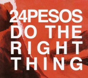 Cover for 24pesos · Do The Right Thing (CD) (2015)