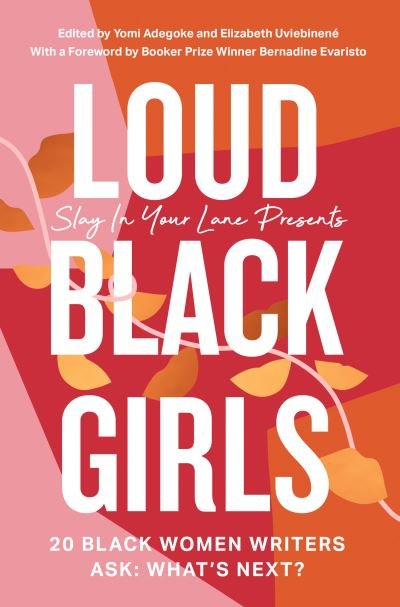 Cover for Yomi Adegoke · Loud Black Girls: 20 Black Women Writers Ask: What’s Next? (Paperback Book) (2021)