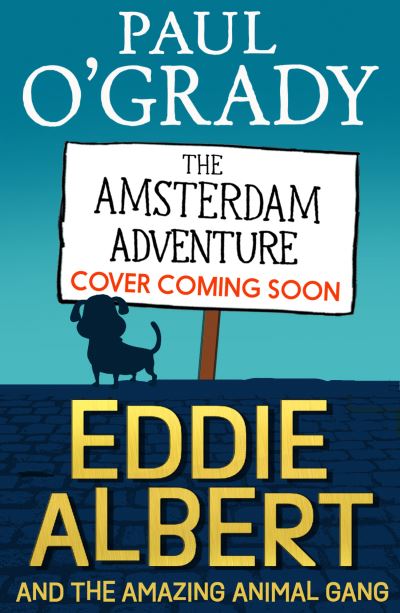 Cover for Paul O'Grady · Eddie Albert and the Amazing Animal Gang: The Amsterdam Adventure (Paperback Book) (2021)