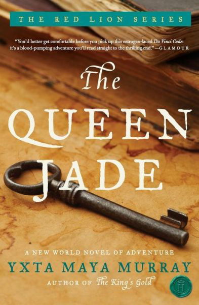 The Queen Jade: a New World Novel of Adventure (Red Lion) - Yxta Maya Murray - Books - Harper Paperbacks - 9780060582654 - May 1, 2008