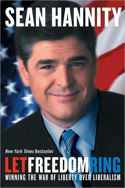 Cover for Sean Hannity · Let Freedom Ring: Winning the War of Liberty Over Liberalism (Paperback Book) (2004)