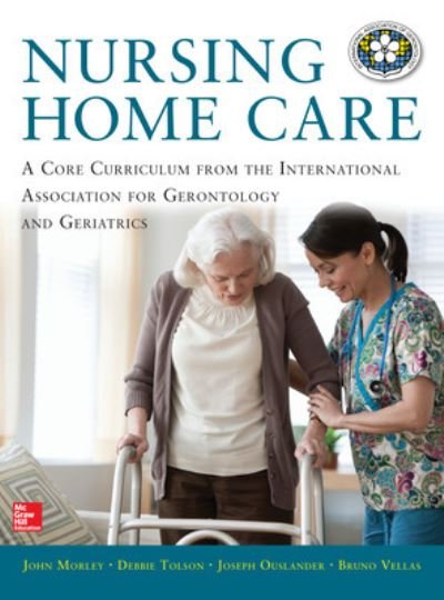 Nursing Home Care - John Morley - Books - McGraw-Hill Education - Europe - 9780071807654 - July 16, 2013