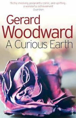 Cover for Gerard Woodward · A Curious Earth (Paperback Book) [1st edition] (2008)