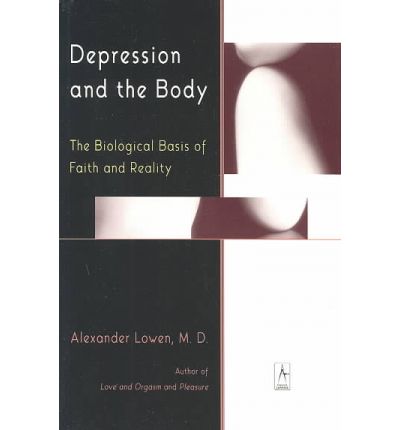 Cover for Alexander Lowen · Depression and the Body: the Biological Basis of Faith and Reality (Compass) (Pocketbok) (1993)