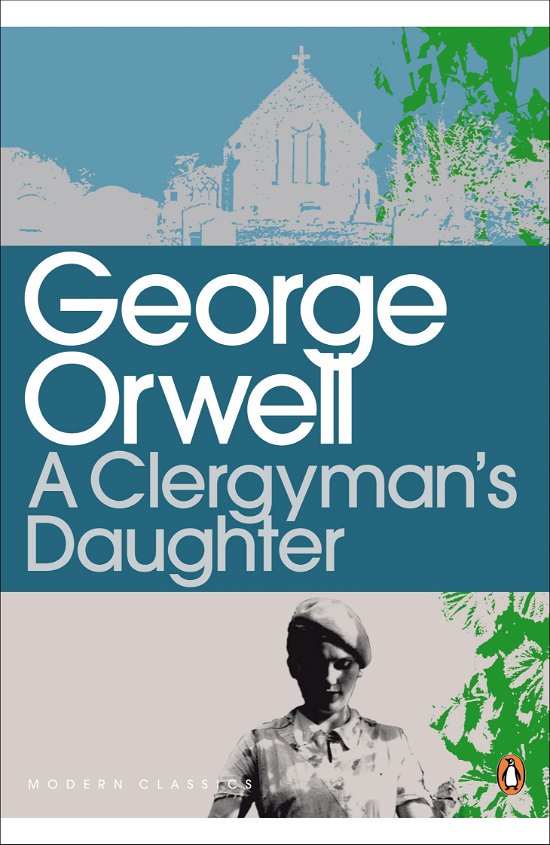 Cover for George Orwell · A Clergyman's Daughter - Penguin Modern Classics (Paperback Bog) (2000)