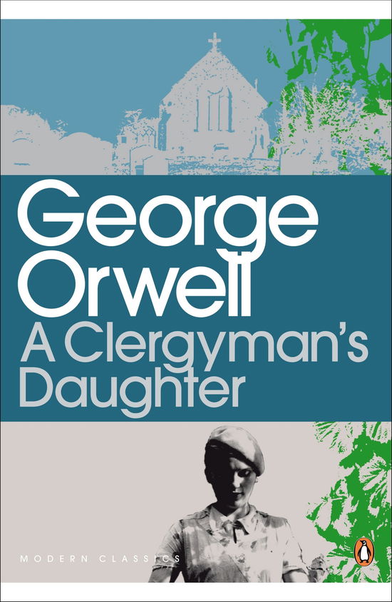 A Clergyman's Daughter - Penguin Modern Classics - George Orwell - Bøger - Penguin Books Ltd - 9780141184654 - 28. september 2000