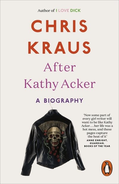 Cover for Chris Kraus · After Kathy Acker: A Biography (Paperback Book) (2018)