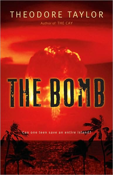 The Bomb - Theodore Taylor - Books - Harcourt Paperbacks - 9780152061654 - August 1, 2007