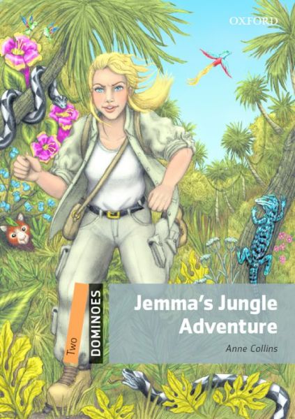 Dominoes: Two: Jemma's Jungle Adventure - Dominoes - Anne Collins - Livros - Oxford University Press - 9780194245654 - 10 de setembro de 2015