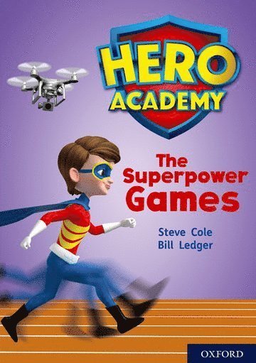 Cover for Steve Cole · Hero Academy: Oxford Level 10, White Book Band: The Superpower Games - Hero Academy (Paperback Book) (2018)